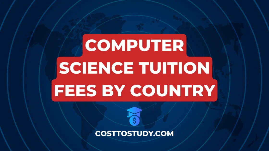 Computer Science Engineering Tools Computer Science Tuition Fees by Country 2026